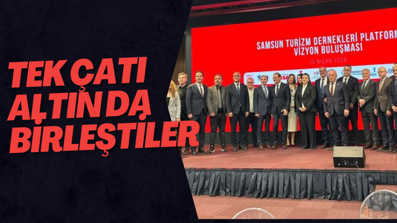 Samsun'da turizm dernekleri tek çatı altında birleşti